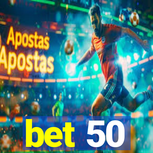 bet 50